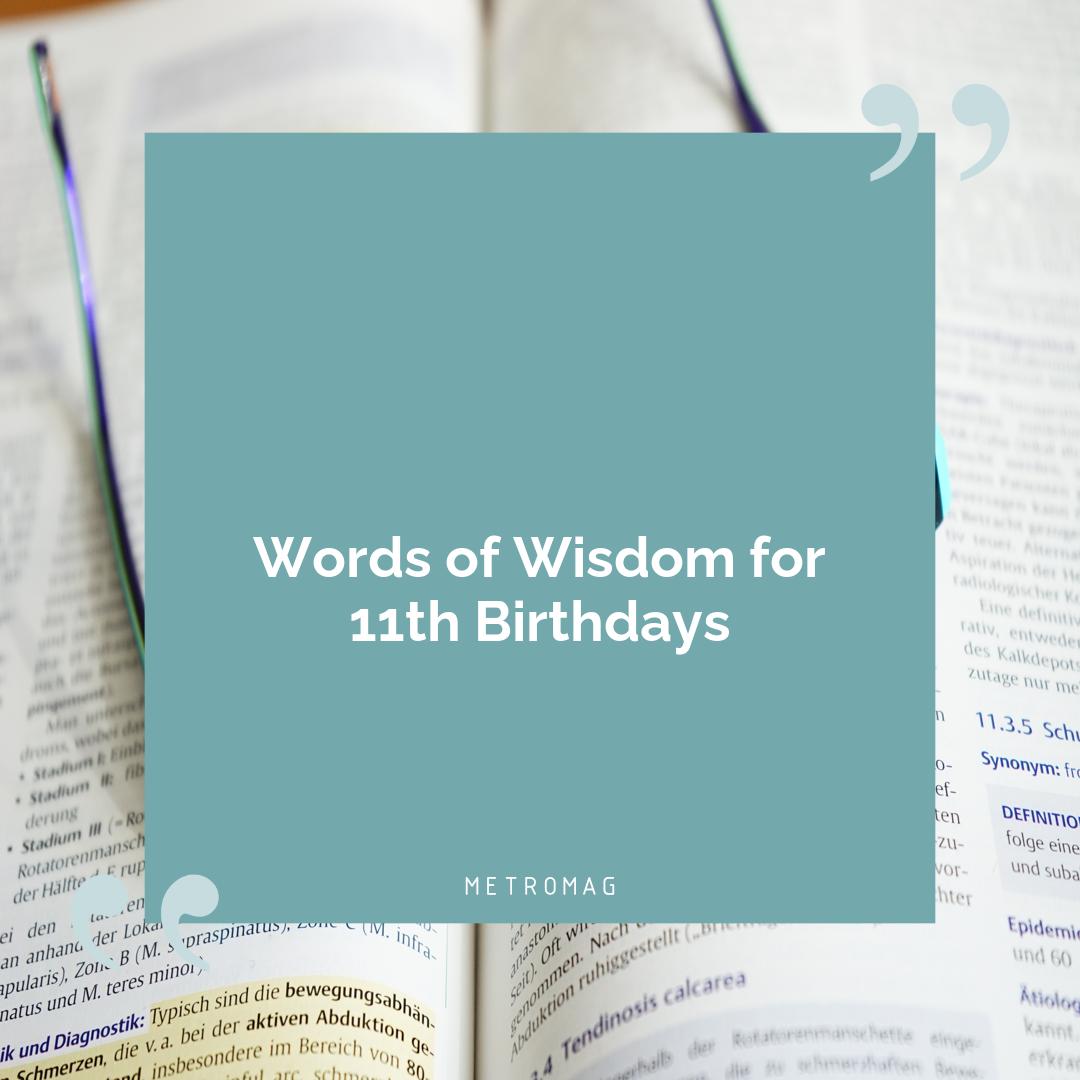 Words of Wisdom for 11th Birthdays