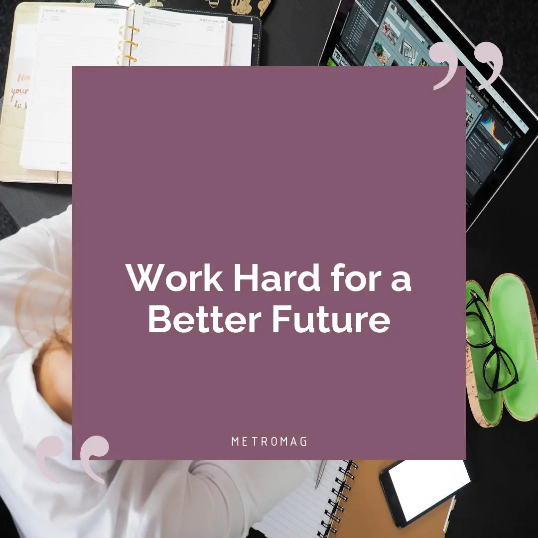 Work Hard for a Better Future