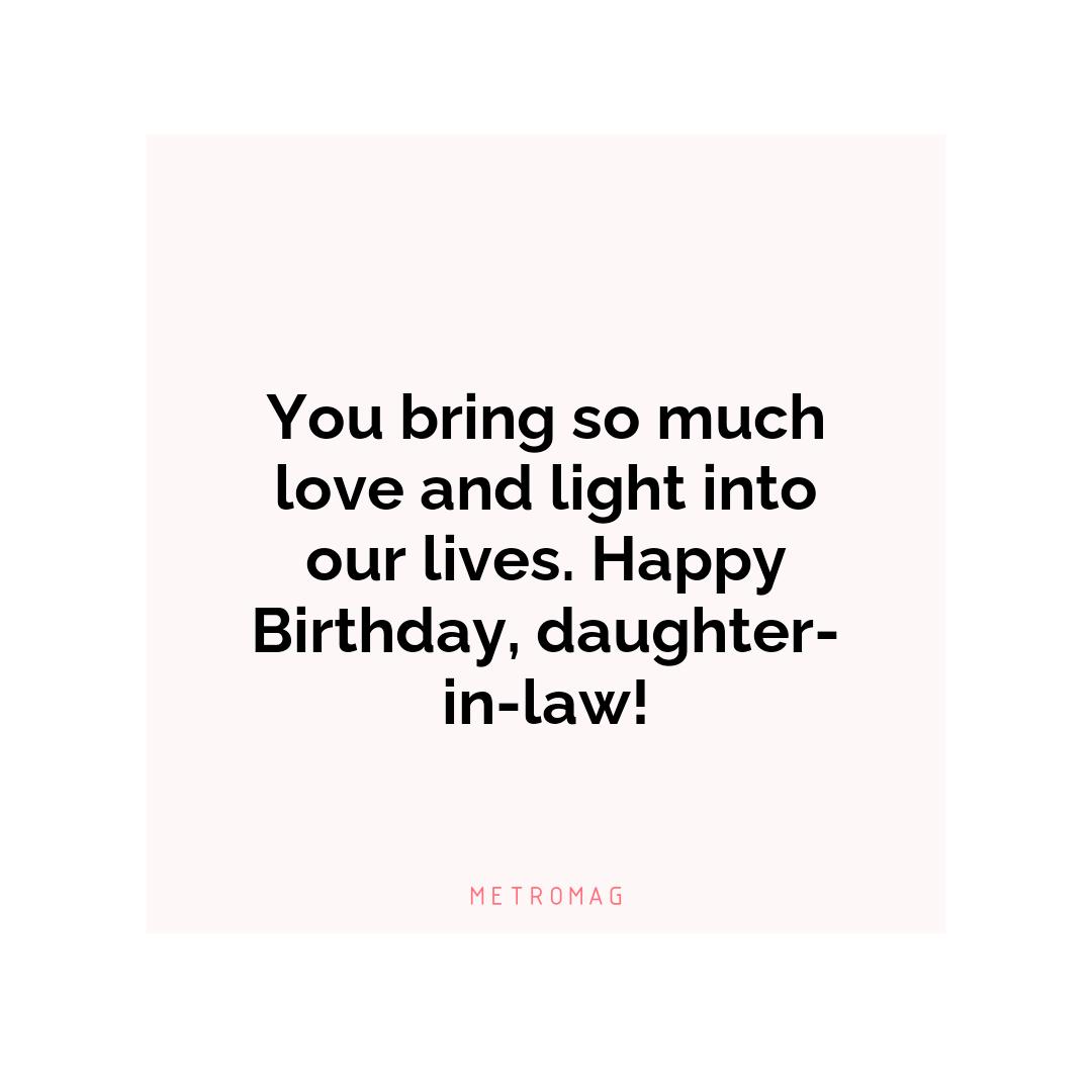 You bring so much love and light into our lives. Happy Birthday, daughter-in-law!