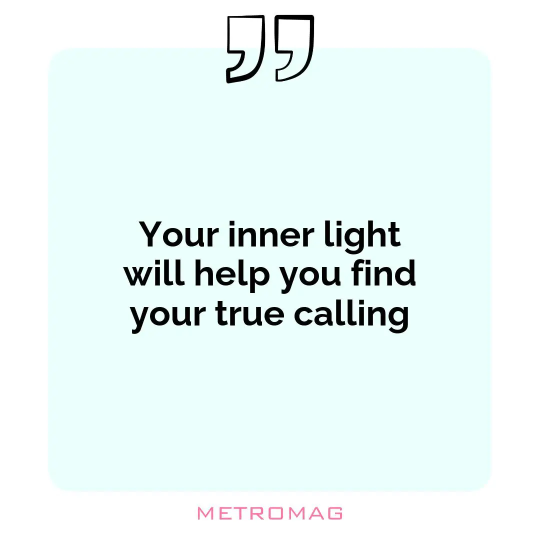 Your inner light will help you find your true calling