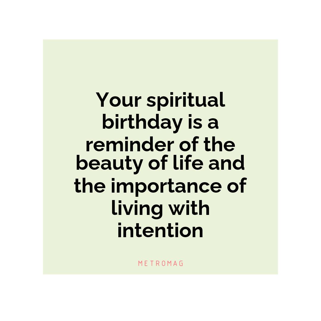Your spiritual birthday is a reminder of the beauty of life and the importance of living with intention
