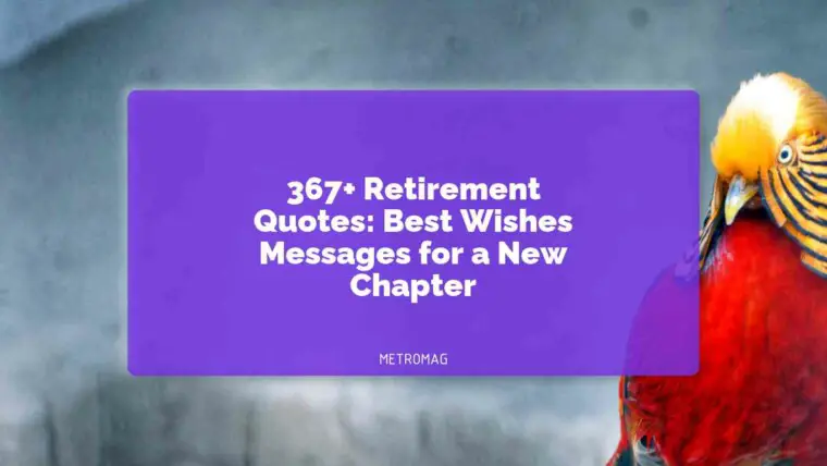 367+ Retirement Quotes: Best Wishes Messages for a New Chapter