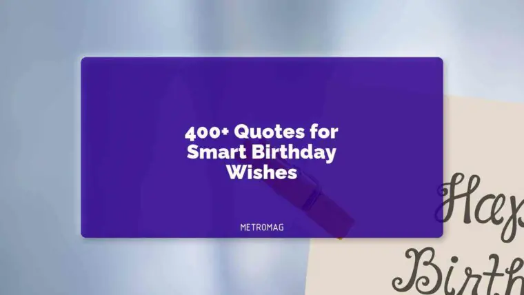 400+ Quotes for Smart Birthday Wishes