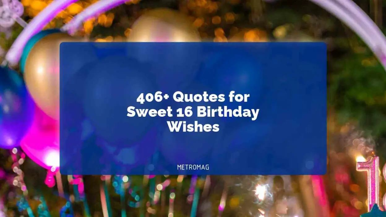 406+ Quotes for Sweet 16 Birthday Wishes