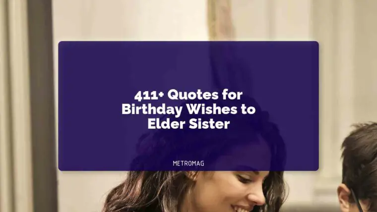 411+ Quotes for Birthday Wishes to Elder Sister