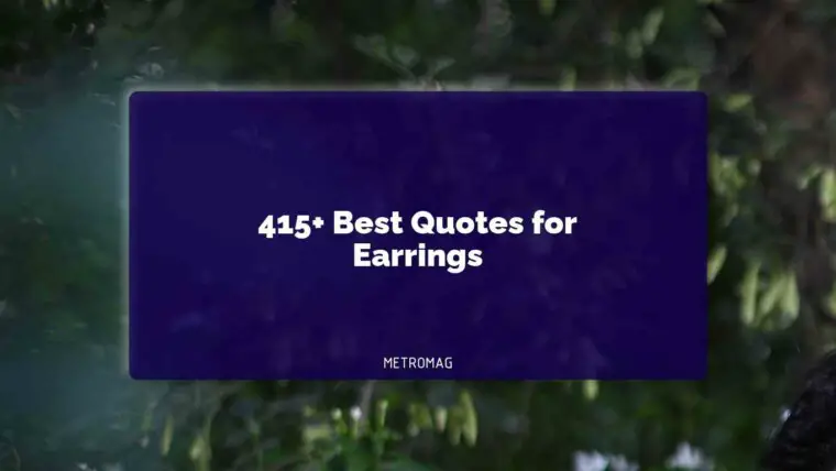 415+ Best Quotes for Earrings