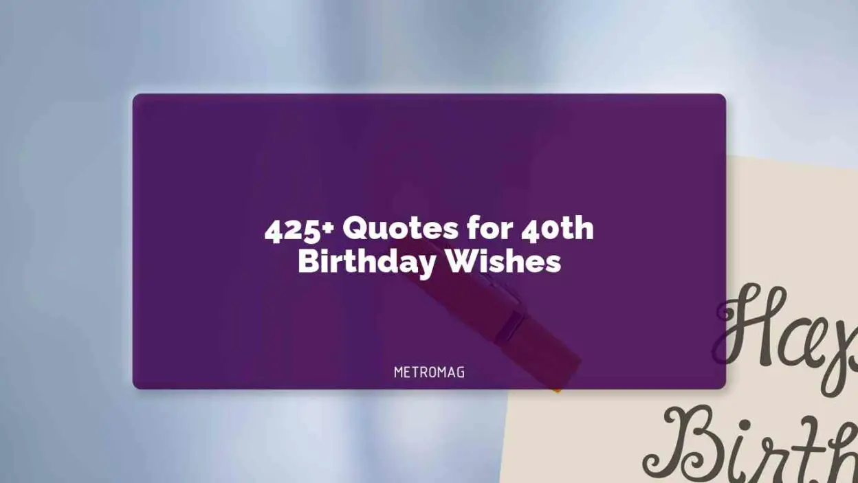 425+ Quotes for 40th Birthday Wishes