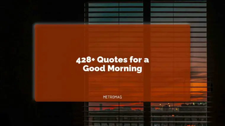 428+ Quotes for a Good Morning