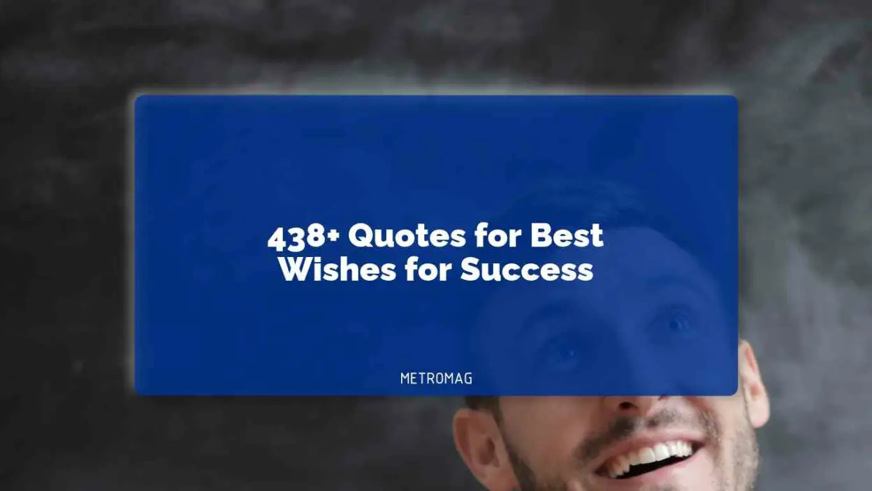 438+ Quotes for Best Wishes for Success