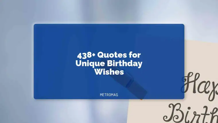 438+ Quotes for Unique Birthday Wishes