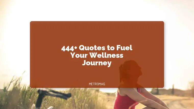 444+ Quotes to Fuel Your Wellness Journey