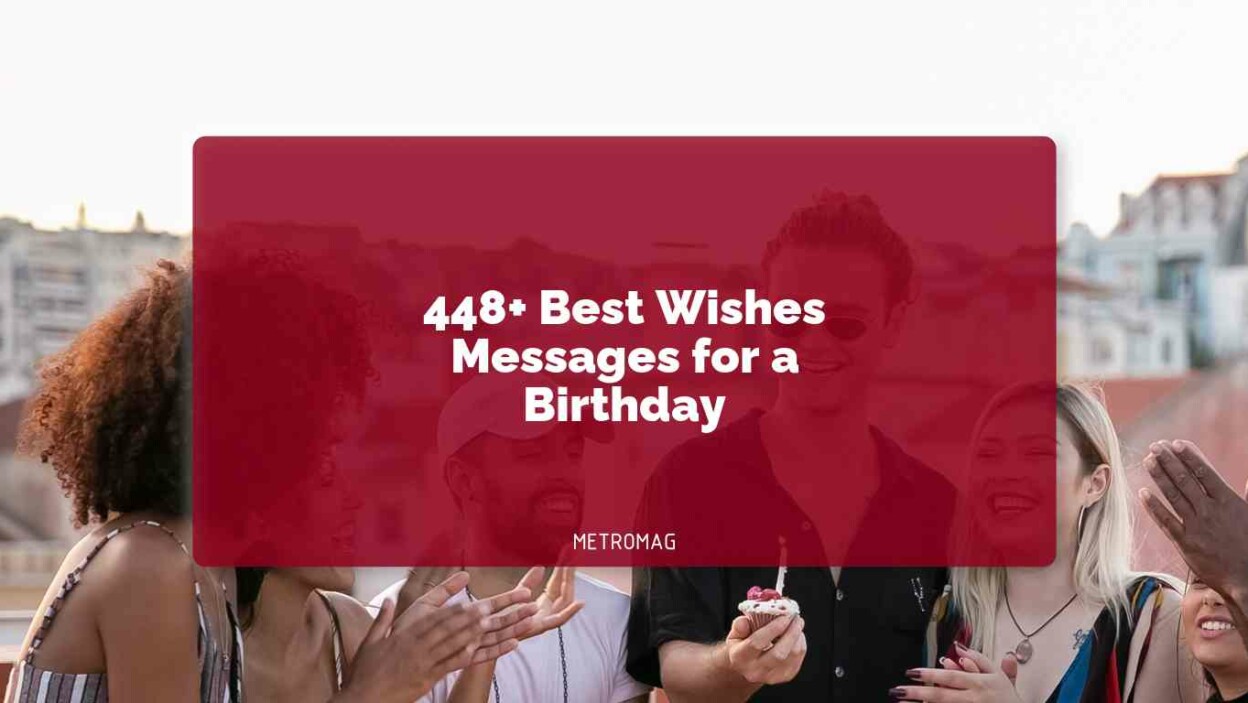 448+ Best Wishes Messages for a Birthday