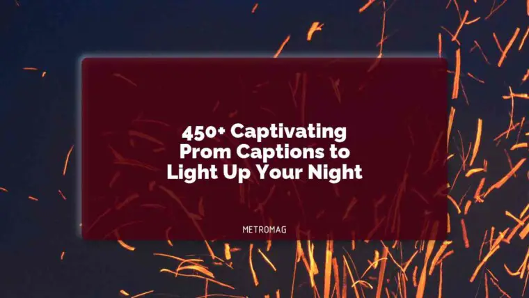 450+ Captivating Prom Captions to Light Up Your Night