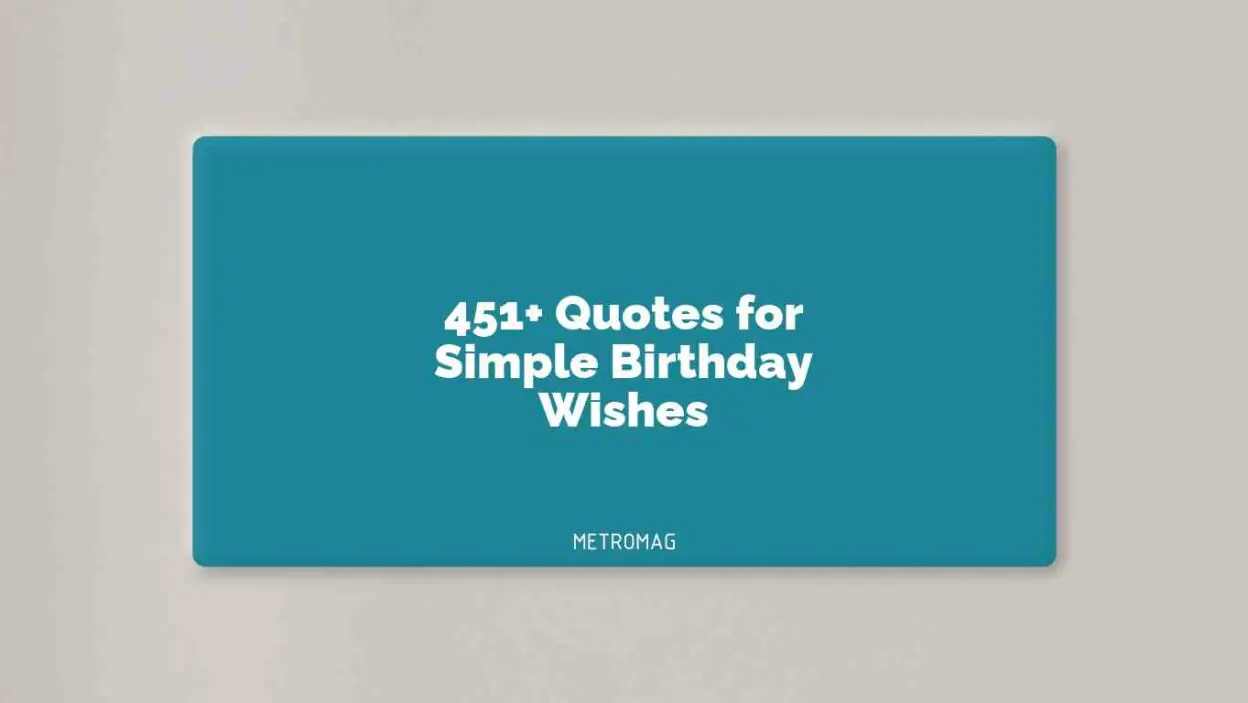 451+ Quotes for Simple Birthday Wishes