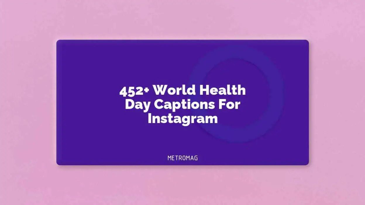 452+ World Health Day Captions For Instagram