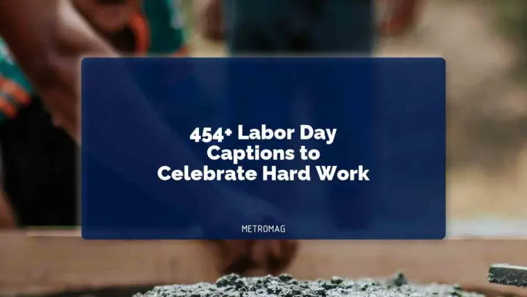 454+ Labor Day Captions to Celebrate Hard Work