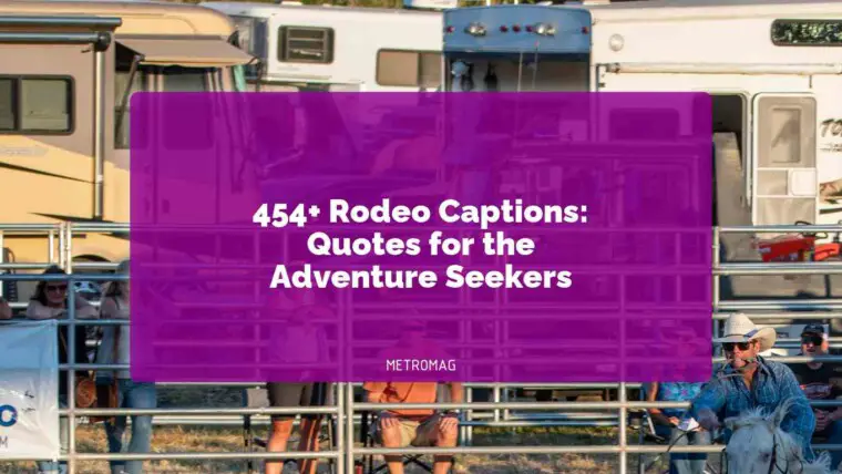 454+ Rodeo Captions: Quotes for the Adventure Seekers