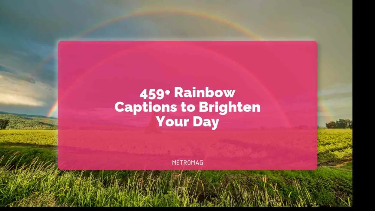 459+ Rainbow Captions to Brighten Your Day