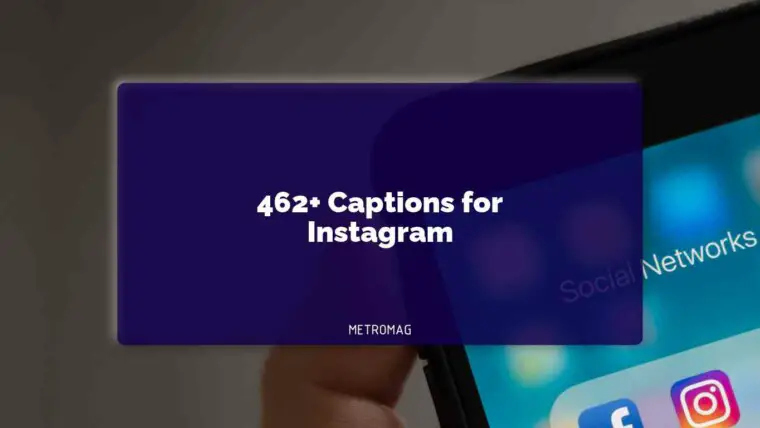 462+ Captions for Instagram