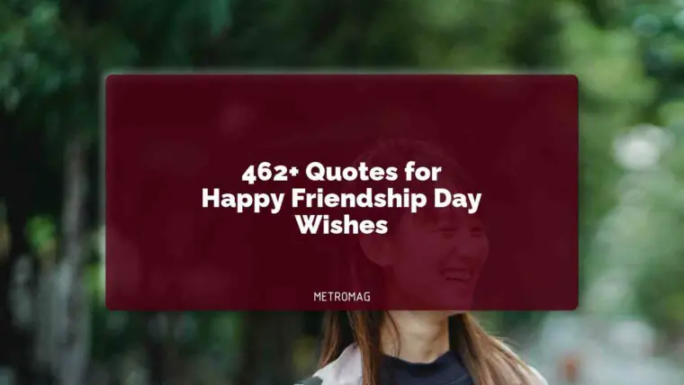 462+ Quotes for Happy Friendship Day Wishes