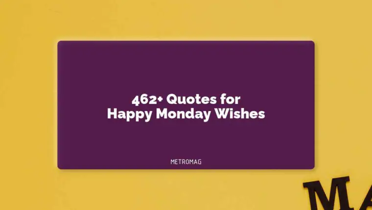 462+ Quotes for Happy Monday Wishes