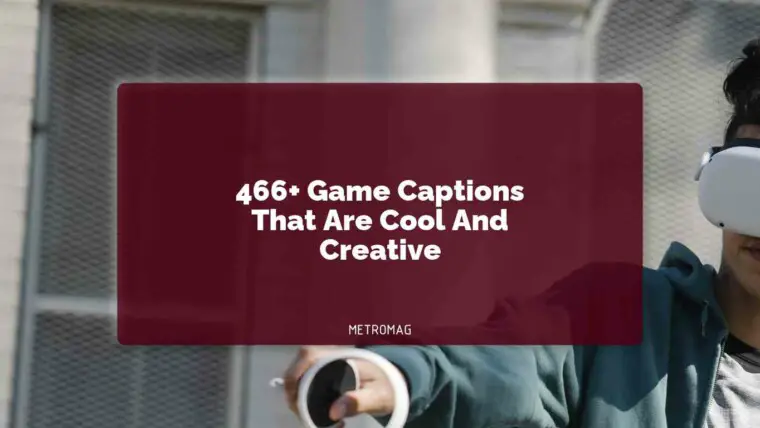 466+ Game Captions That Are Cool And Creative