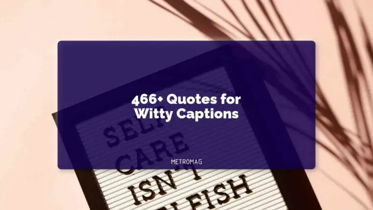 466+ Quotes for Witty Captions