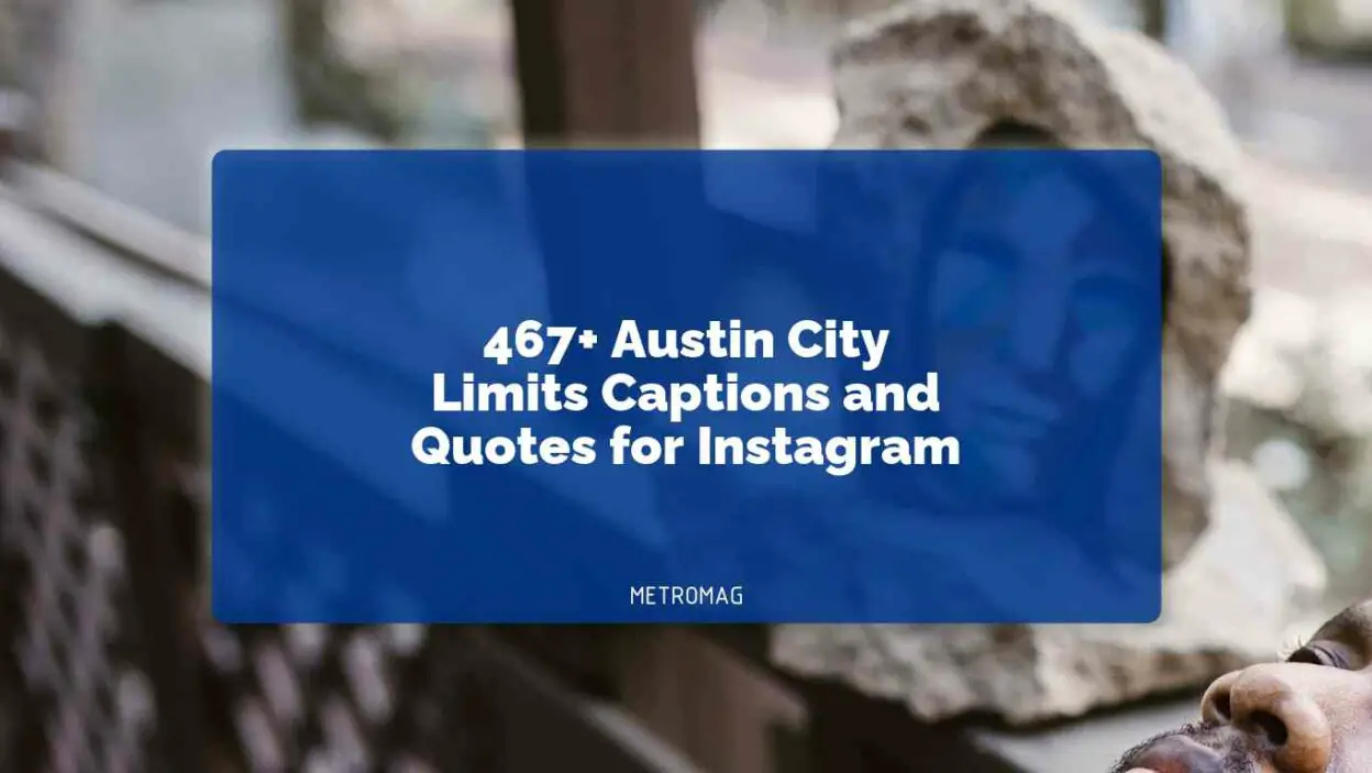 467+ Austin City Limits Captions and Quotes for Instagram