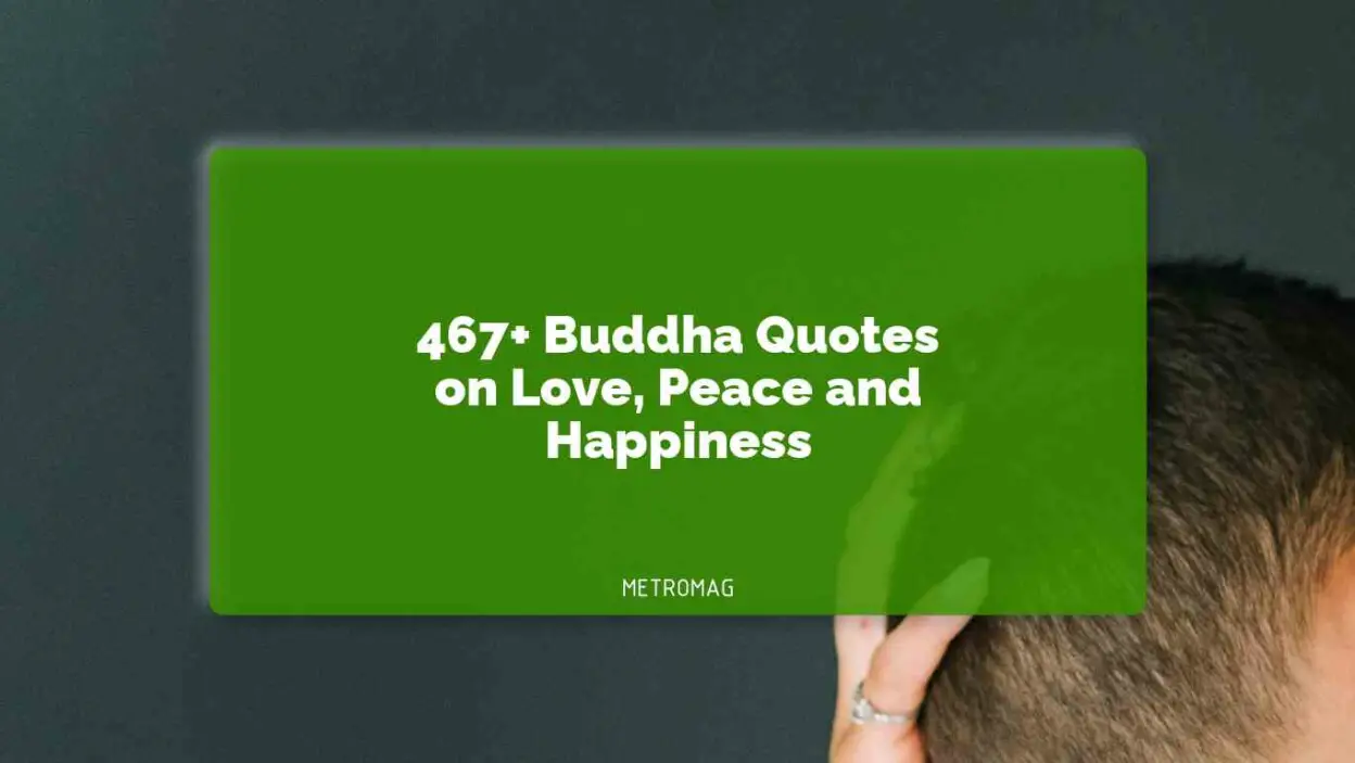 467+ Buddha Quotes on Love, Peace and Happiness