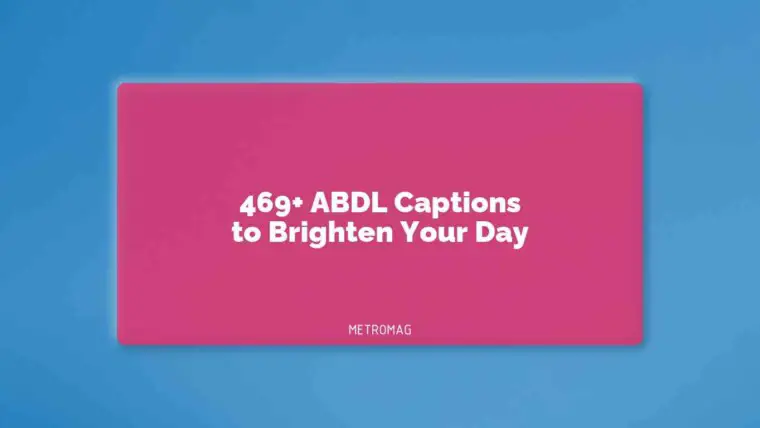469+ ABDL Captions to Brighten Your Day