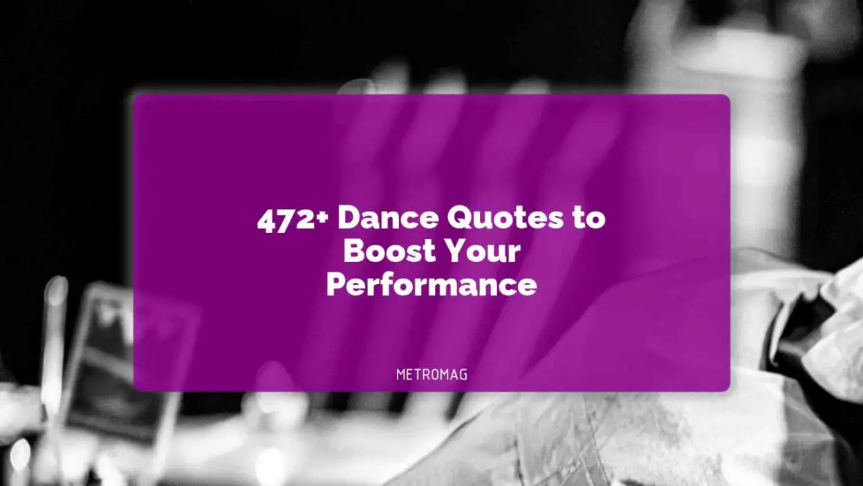 472+ Dance Quotes to Boost Your Performance