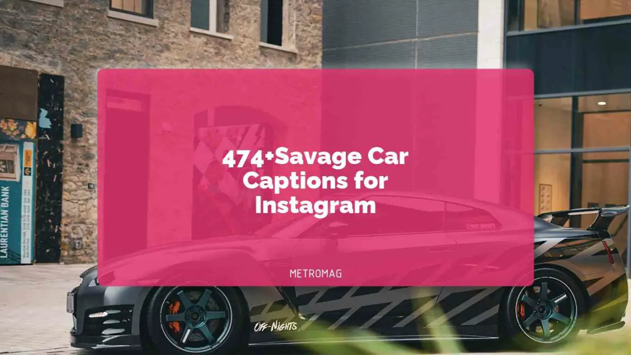 474+Savage Car Captions for Instagram