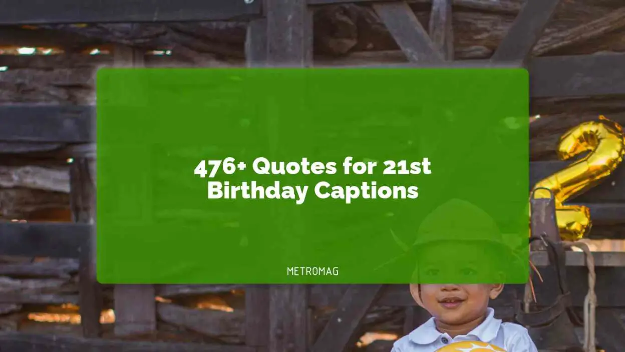 476+ Quotes for 21st Birthday Captions