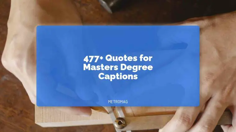 477+ Quotes for Masters Degree Captions