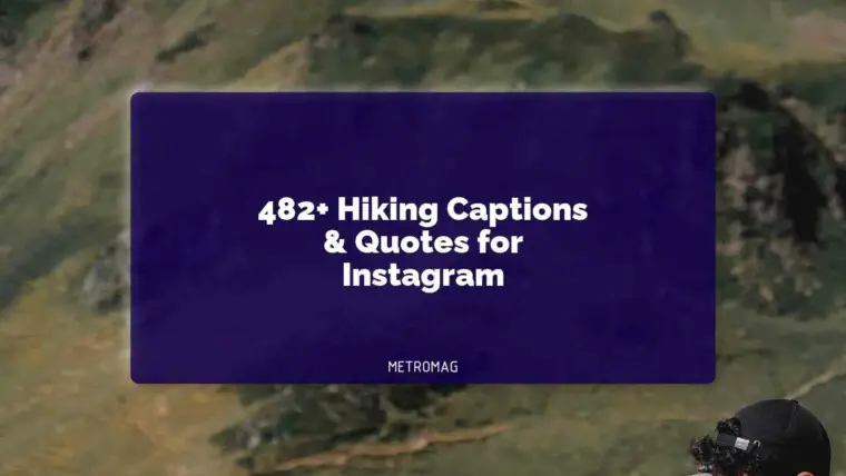 482+ Hiking Captions & Quotes for Instagram