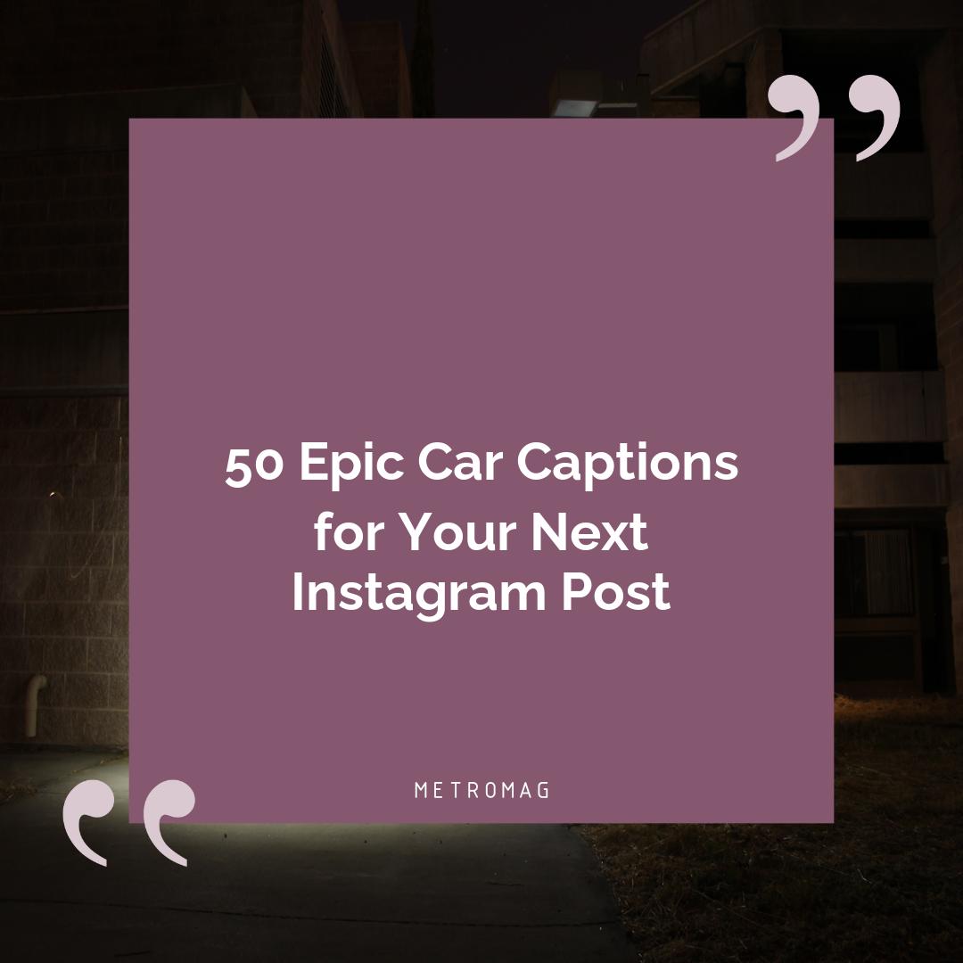 50 Epic Car Captions for Your Next Instagram Post