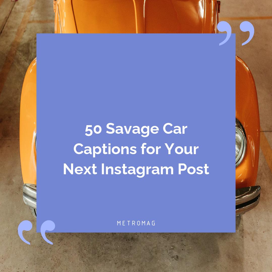 50 Savage Car Captions for Your Next Instagram Post