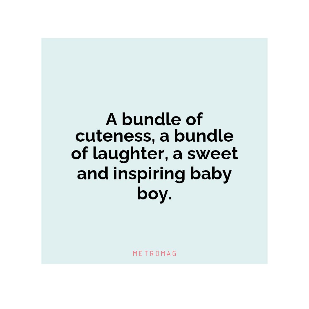 A bundle of cuteness, a bundle of laughter, a sweet and inspiring baby boy.