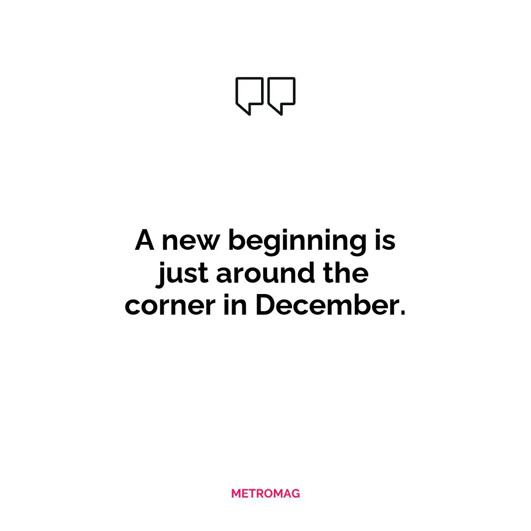 A new beginning is just around the corner in December.