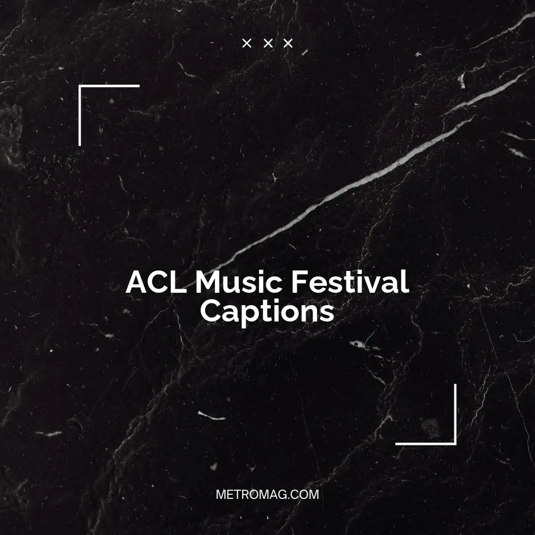 ACL Music Festival Captions