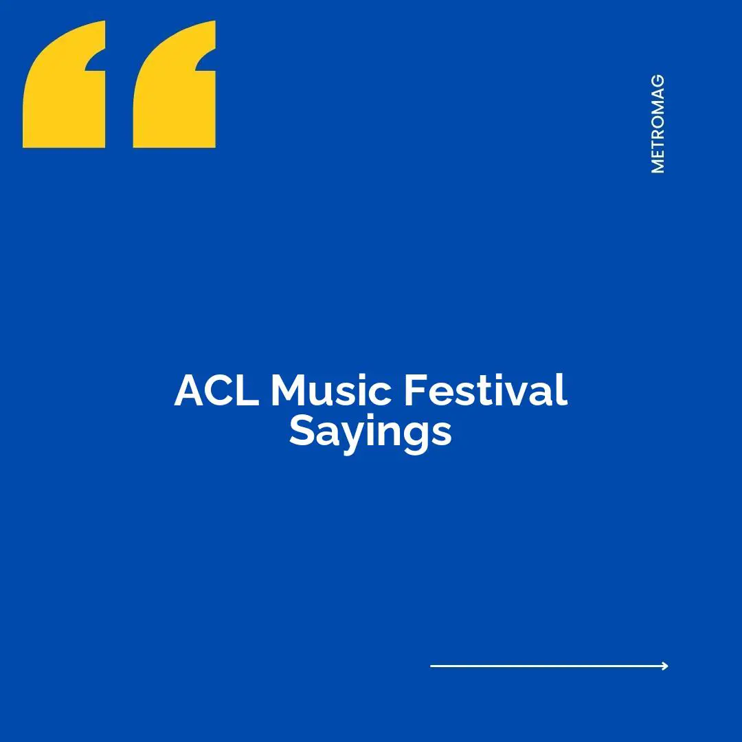 ACL Music Festival Sayings