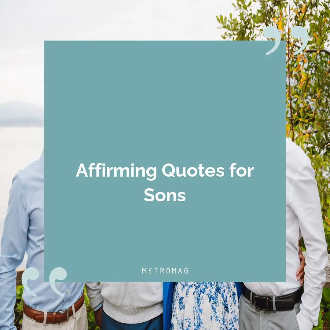 Affirming Quotes for Sons