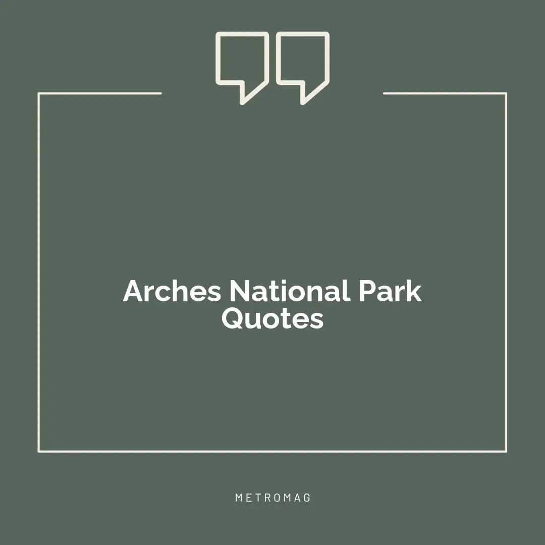 Arches National Park Quotes