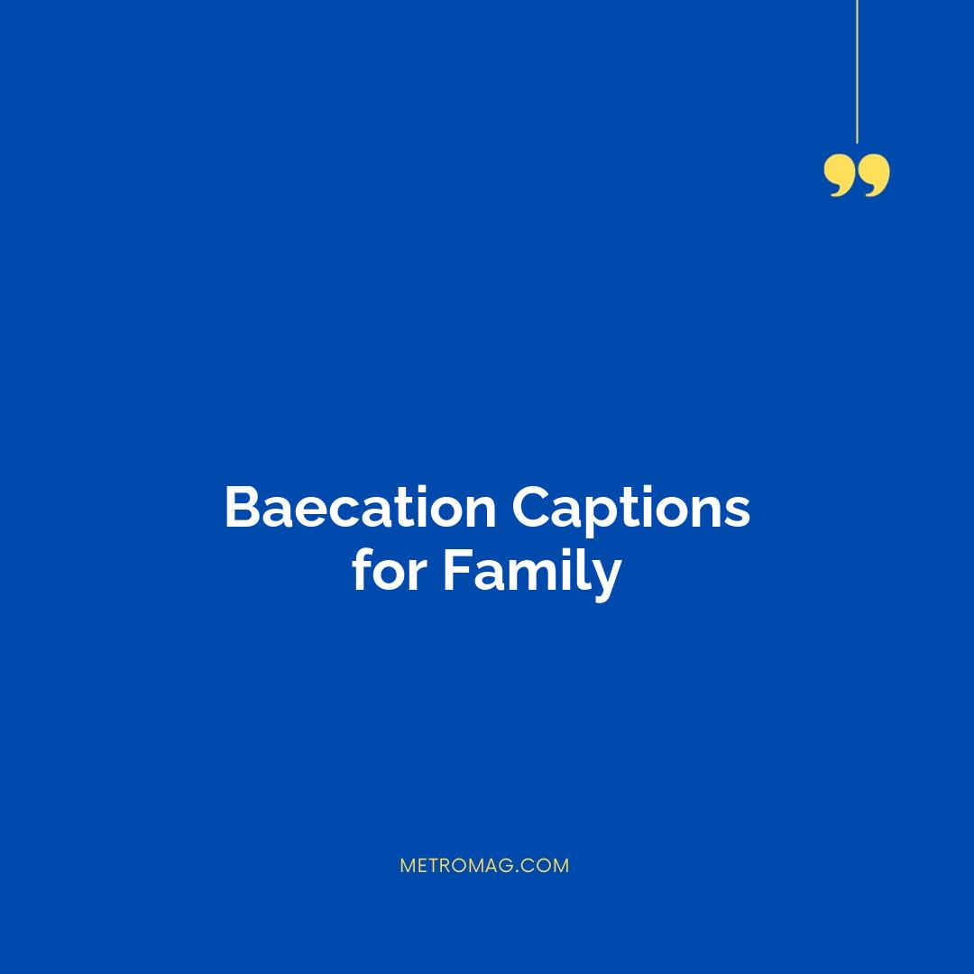 Baecation Captions for Family