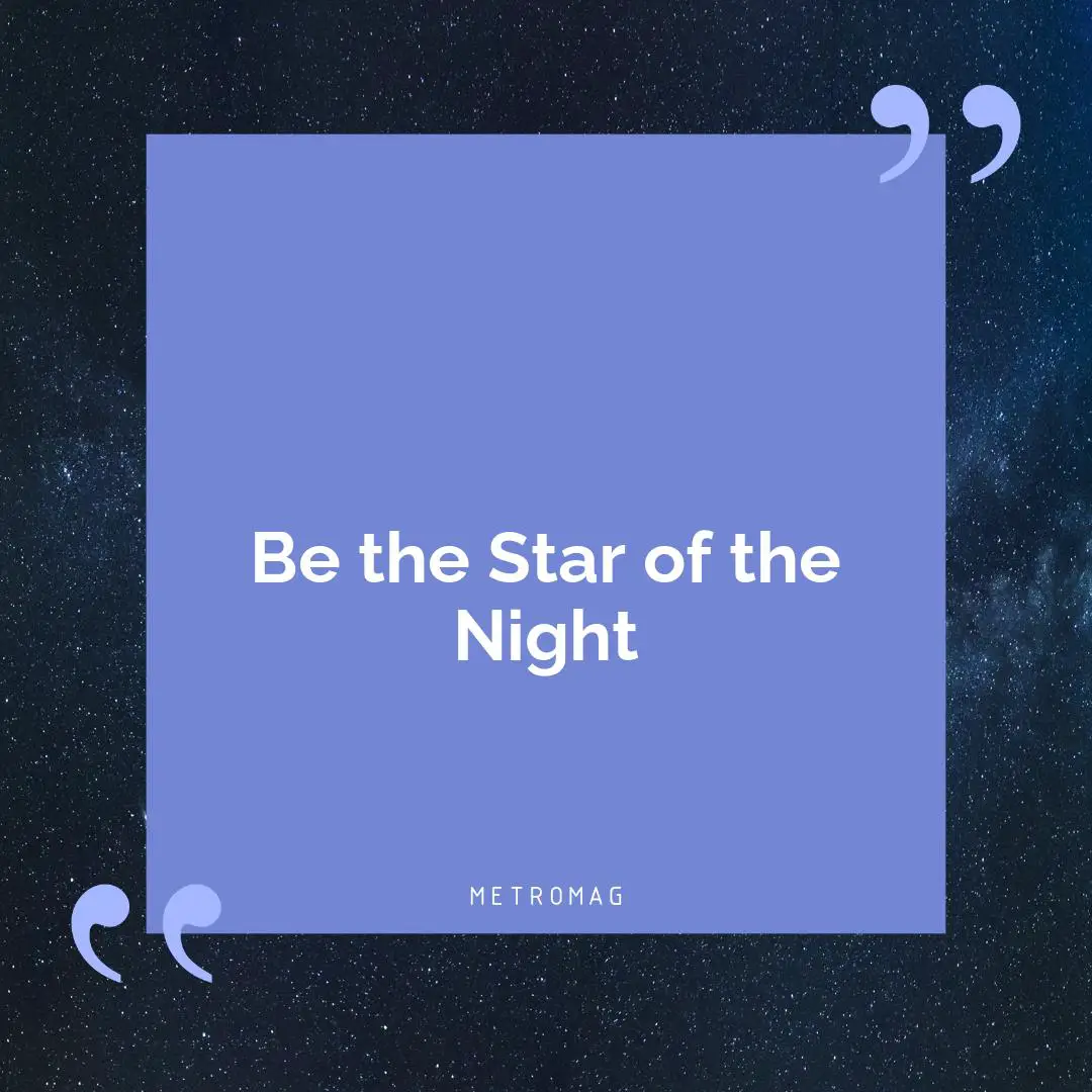 Be the Star of the Night