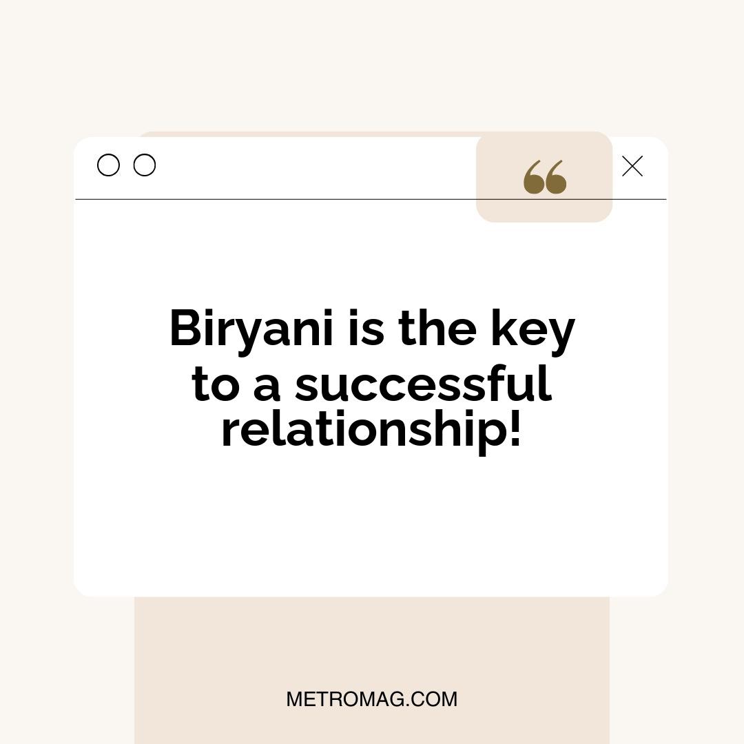Biryani is the key to a successful relationship!