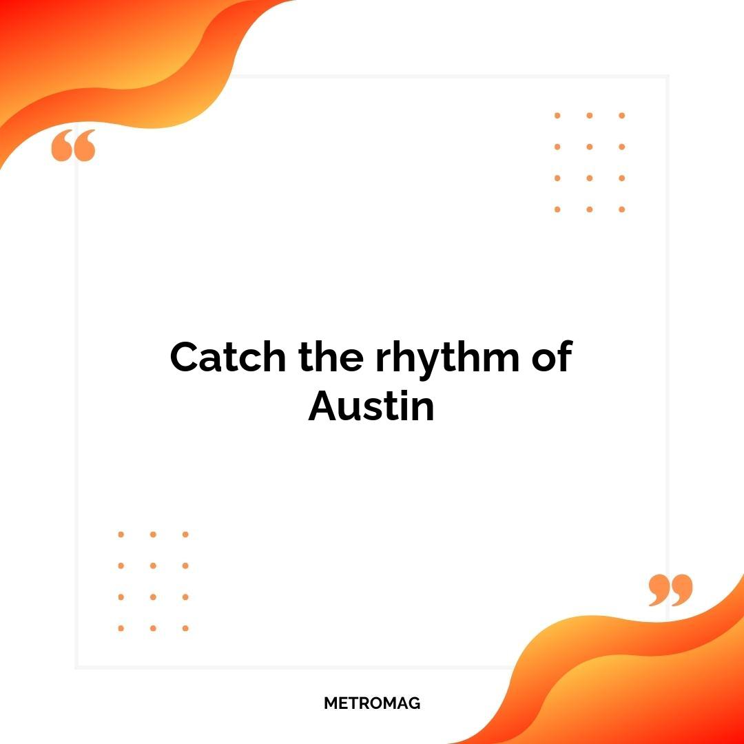 Catch the rhythm of Austin