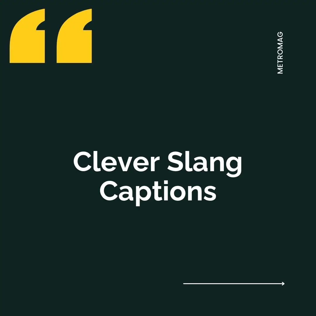 Clever Slang Captions