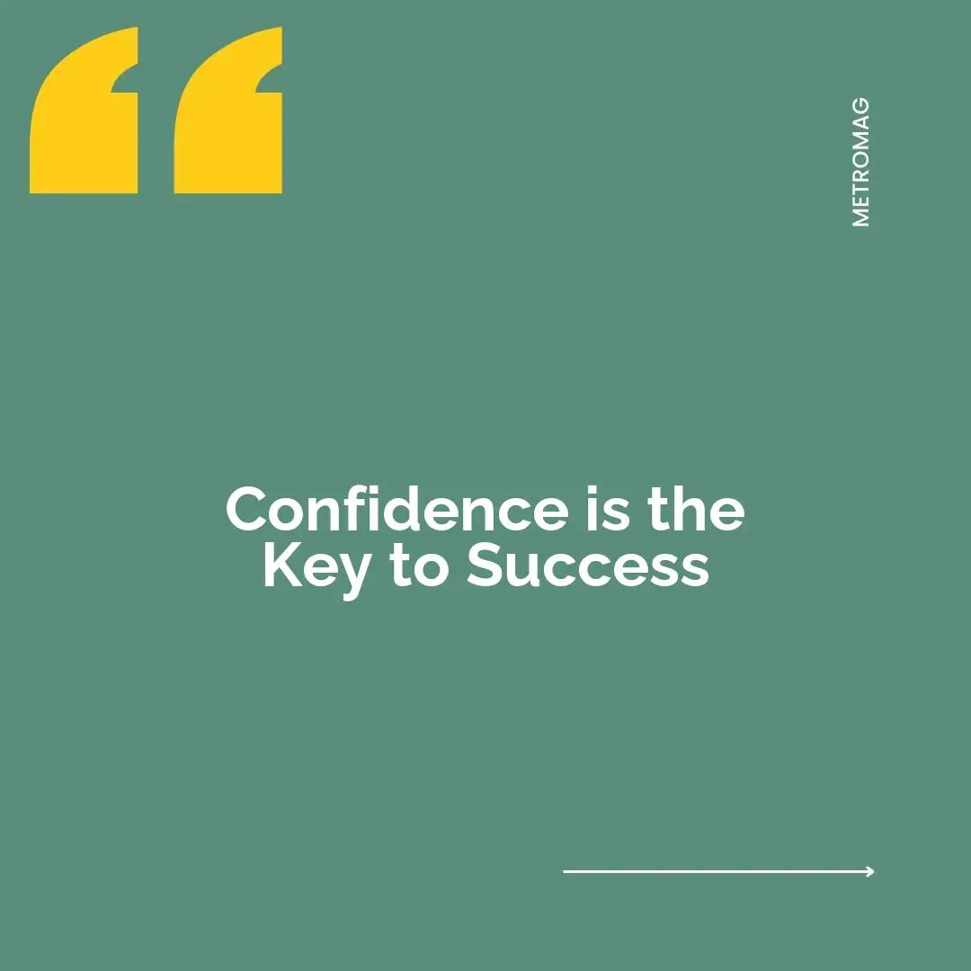 Confidence is the Key to Success