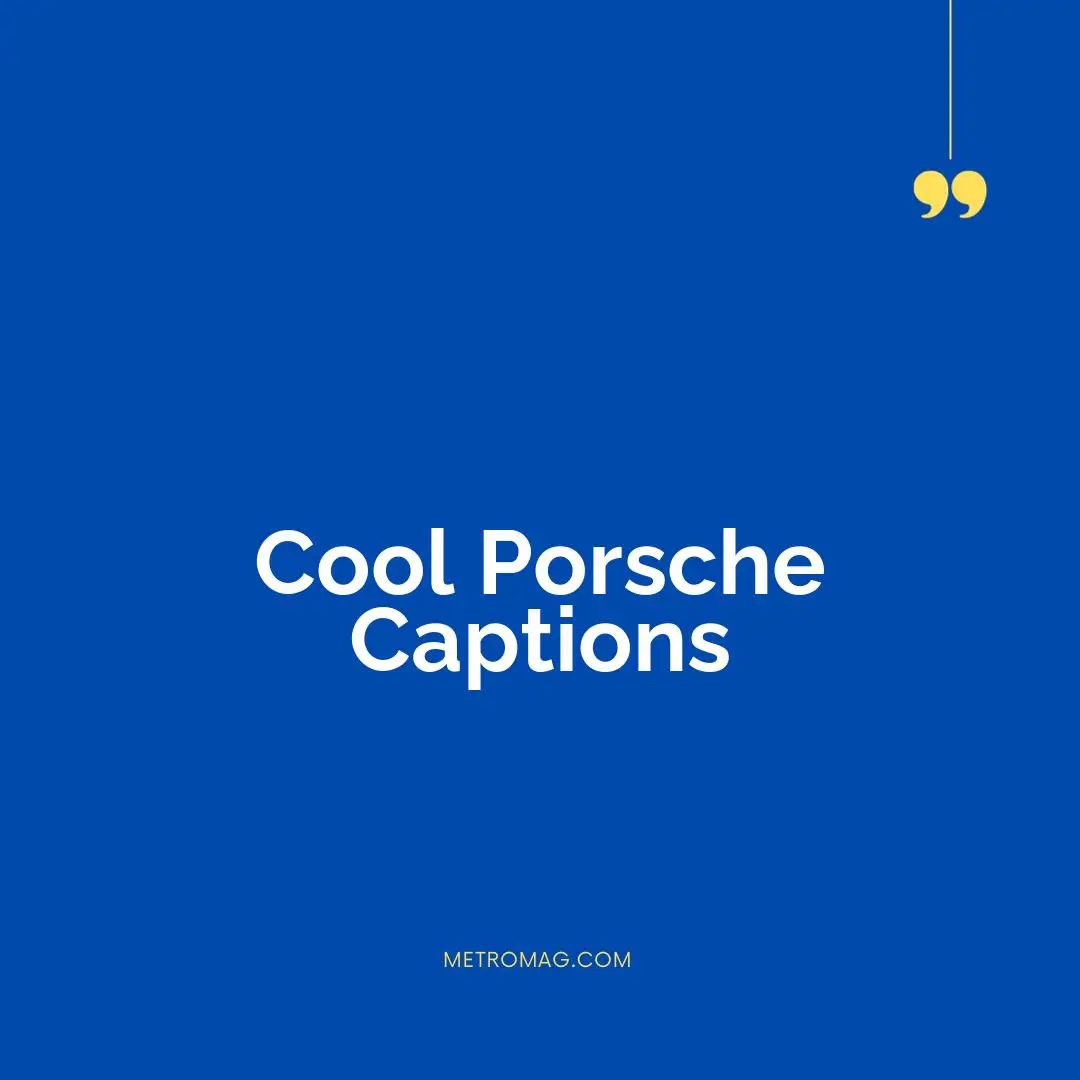 Cool Porsche Captions